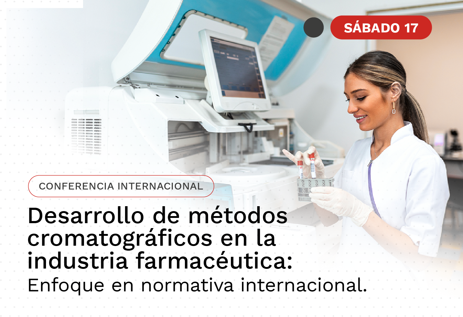 Conferencia Internacional - Desarrollo de métodos cromatográficos en la industria farmacéutica: Enfoque en normativa internacional